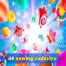 d4 sewing cadastro